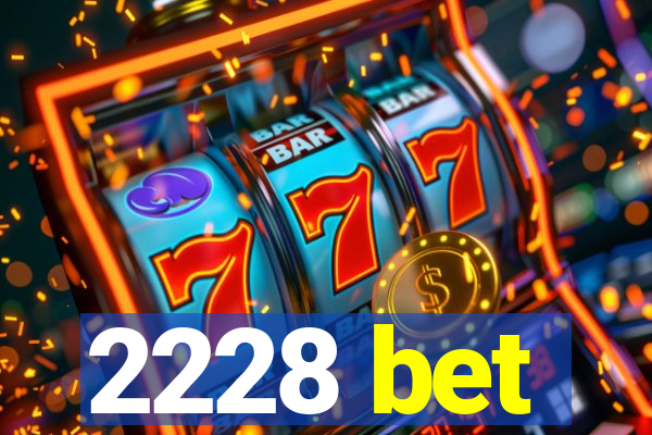 2228 bet